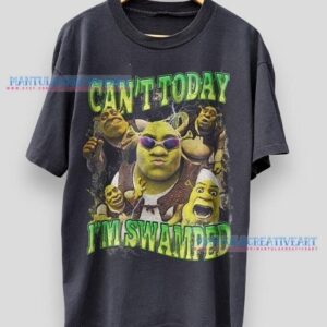 Funny Shrek Meme Shirt: Can't Today I'm Swamped