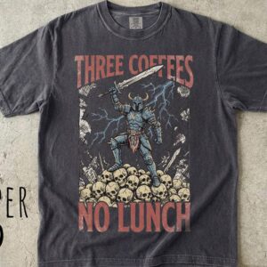 Three Coffees No Lunch Comfort Colors Shirt, Funny Coffee Tee, Dark Humor Shirt, Sarcastic Work Tee, Warrior Graphic Shirt, Weird Funny Tee