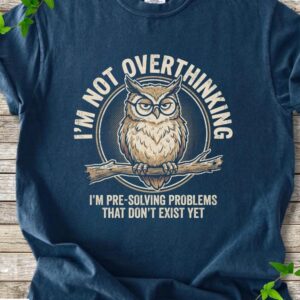 Comfort Colors® I'm Not Overthinking Shirt, Funny Owl Tee, Overthinker Gift, Anxiety Humor Shirt, Introvert Tee, Owl Lover Shirt