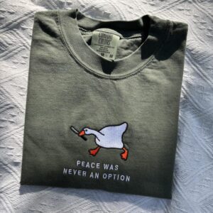 Peace Was Never An Option, Knife Goose Embroidered T-shirts, Funny Gifts, Gifts For Friends